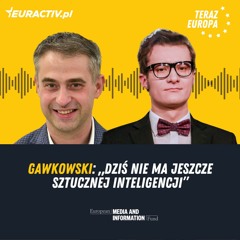 Krzysztof Gawkowski: "Dziś nie ma jeszcze sztucznej inteligencji"