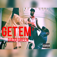 Daddi Green - Get Em’