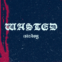 Wasted - (sic)boy & KM ( Xobdur Remix )
