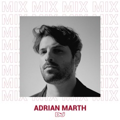 Adrian Marth Mix Exclusivo para DJ MAG ES