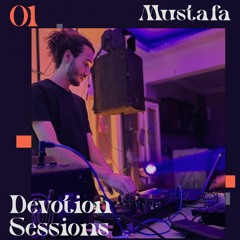 Devotion Sessions Episode 1 - Mustafa