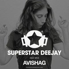 SUPERSTAR DEEJAY 004 MIX - Avishag
