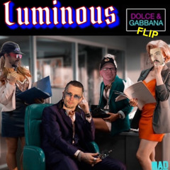 Luminous - Dolce & Gabbana Flip (FREE DOWNLOAD)