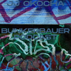 BunkerBauer Podcast 69: JJ OKOCHA