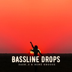 Sash_S & René Groose - Bassline Drops (FREE DOWNLOAD)