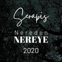 Serapis - Nereden Nereye 2020