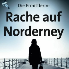 Download ⚡️ PDF Rache auf Norderney Die Ermittlerin  Ostfrieslandkrimi (German Edition)