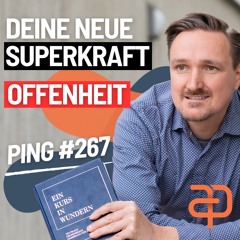 EKIW Lektion 267 –  Mein Herz schlägt in dem Frieden GOTTES. | Ping - Andreas Pröhl