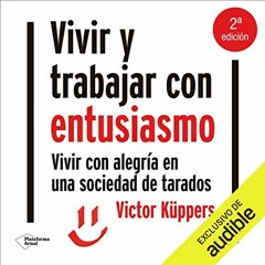 Vivir Y Trabajar Con Entusiasmo, Audiolibro gratis 🎧 de Victor Küppers