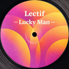 Lectif - Lucky Man (Original Mix)