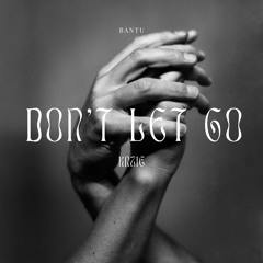 Don't  Let Go (feat. Knzie)