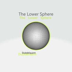 Dubdeliquent-The Lower Sphere