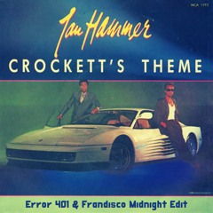 FREE DL: Jan Hammer - Crockett's Theme (Error 401 & Frandisco Midnight Edit)