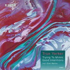 PREMIERE: True Yorker - How Will You Know [Planet 9]