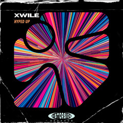 Xwile - Hyped Up