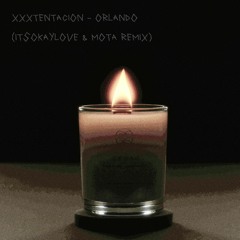 XXXTENTACION - Orlando (itsokaylove & Mota remix)