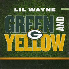 Lil Wayne - Green And Yellow (Green Bay Packers Theme Song)