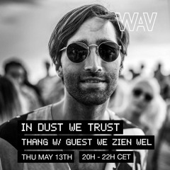 In Dust We Trust - Thang w/ Guest WLC (WeZienWel)