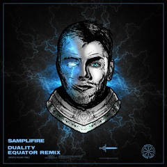 Samplifire - Duality (Equator Remix) [RUNNER UP]