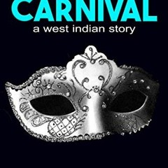 Read ❤️ PDF Yuh Can't Stop de Carnival: A West Indian Story by  VIDYA BIRKHOFF