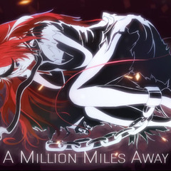 【ANIMATION MV】A Million Miles Away - BELLE  HAKOS BAELZ COVER.mp3