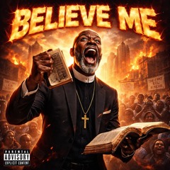 BELIEVE ME