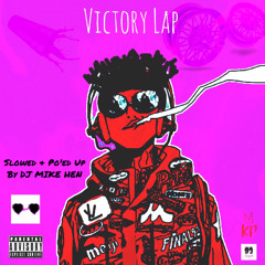 Victory Lap ( Slowed And Po'ed Up By DJ MIKE HEN)