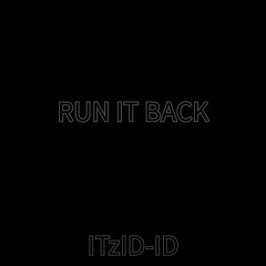 RUN IT BACK