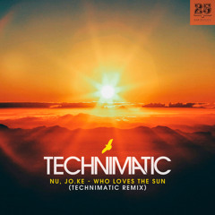 Who Loves The Sun (Technimatic Remix)