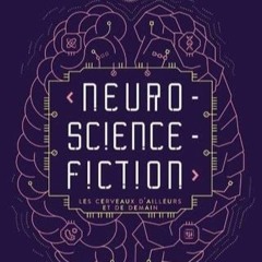 [Télécharger en format epub] Neuro-science-fiction: Les cerveaux d'ailleurs et de demain (2022) en