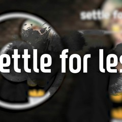 Before You Exit - Settle For Less｜COVER