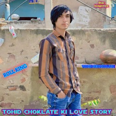 Tohid Choklate Ki Love Story