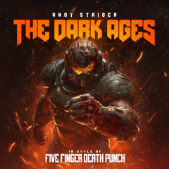 The Dark Ages (in style of FIve Finger Death Punch)