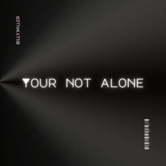 Billy Miller - Your Not Alone