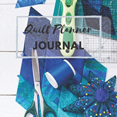 [GET] KINDLE 📮 Quilt Planner Journal: A Project Planner for All Your Quilting Projec