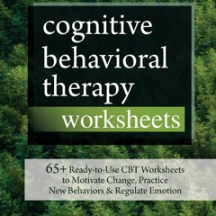 Epub Cognitive Behavioral Therapy Worksheets: 65+ Ready-to-Use CBT Worksheets to