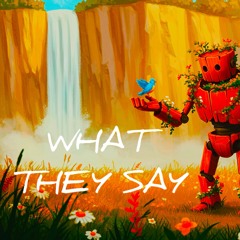 WHAT THEY SAY
