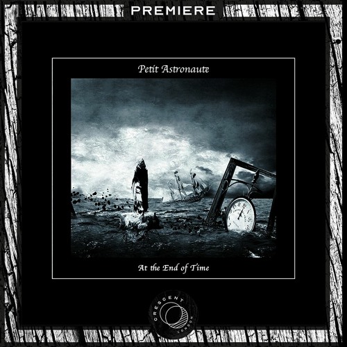 PREMIERE: Petit Astronaute - At The End Of Time  [KHR040]