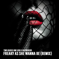 Freaky As She Wanna Be [FREE DL]