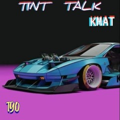 TINT TALK - KMAT