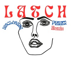 Disclosure - Latch (Priam Remix)