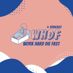 WHDF | EP.0 - เวิร์คฮาร์ดดายฟาสท์