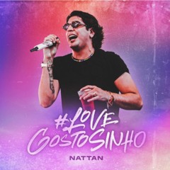 LOVE GOSTOSINHO - NATTAN