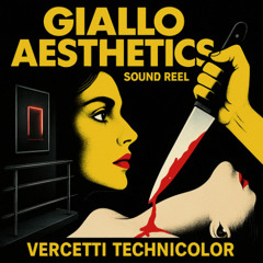 Vercetti Technicolor | Giallo Aesthetics | SOUND REEL