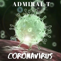 Admiral T - Coronavirus