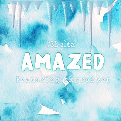 Amazed (Feat. SkyRohket) (Prod. Triazo)