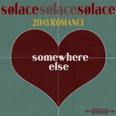 Sølace - Somewhere Else (Prod. by 2DAYROMANCE)