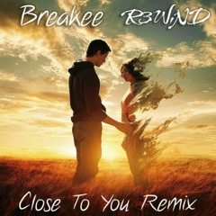 Heidi Deign - Close To You (Breakee & R3WiND Remix)