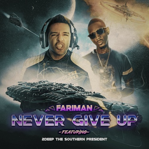 Never give up (feat 2deep the southern president)