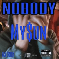 My$un - NOBODY (Prod. Vorni)